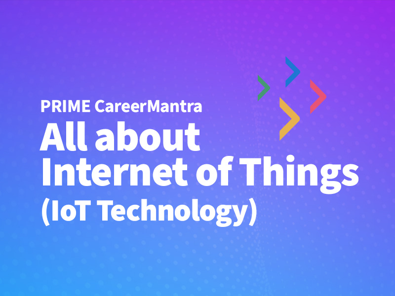 Prime CareerMantra Series on IoT Career Choices