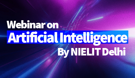 Webinar on Artificial Intelligence By NIELIT Delhi