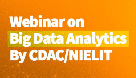 Webinar on Big Data Analytics  By CDAC/NIELIT