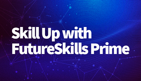 Start your Skilling Journey with FutureSkills Prime