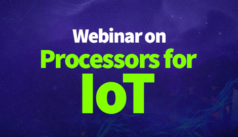 Webinar on Processors for IOT